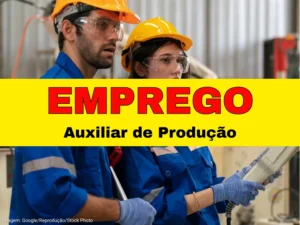 Vaga de Emprego: Auxiliar de Produção em Juiz de Fora